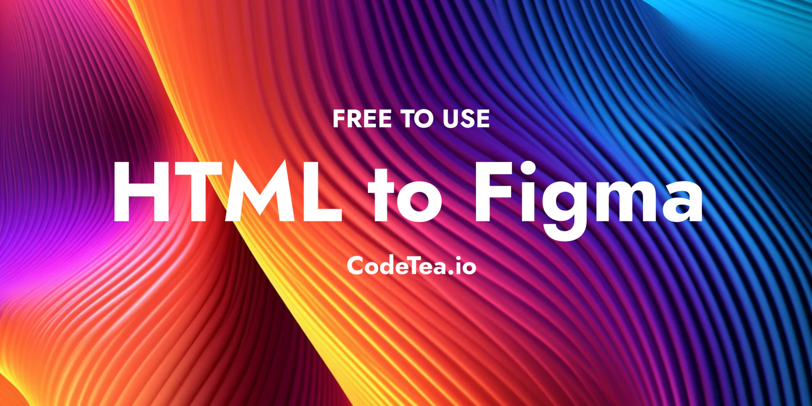 CodeTea - HTML to Figma (Convert Website, URL, File, MHTML & Code Snippet to Design) Figma 插件详情预览图